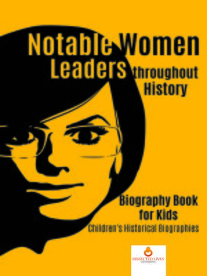 cover image of Notable Women Leaders throughout History --Biography Book for Kids--Children's Historical Biographies